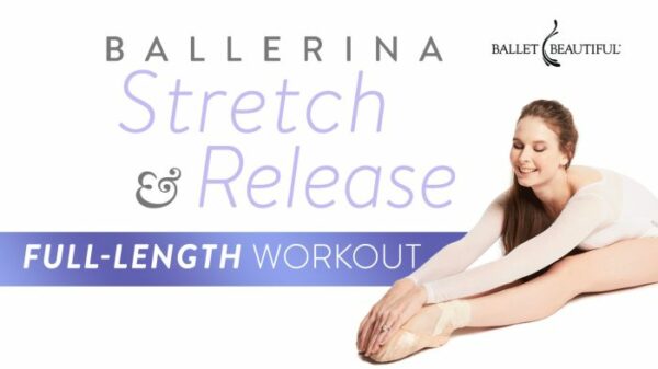 Stretch And Release: Full-length Workout – Ballet Beautiful